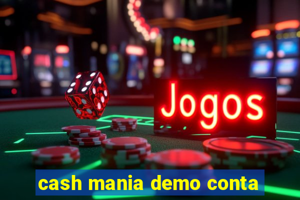 cash mania demo conta